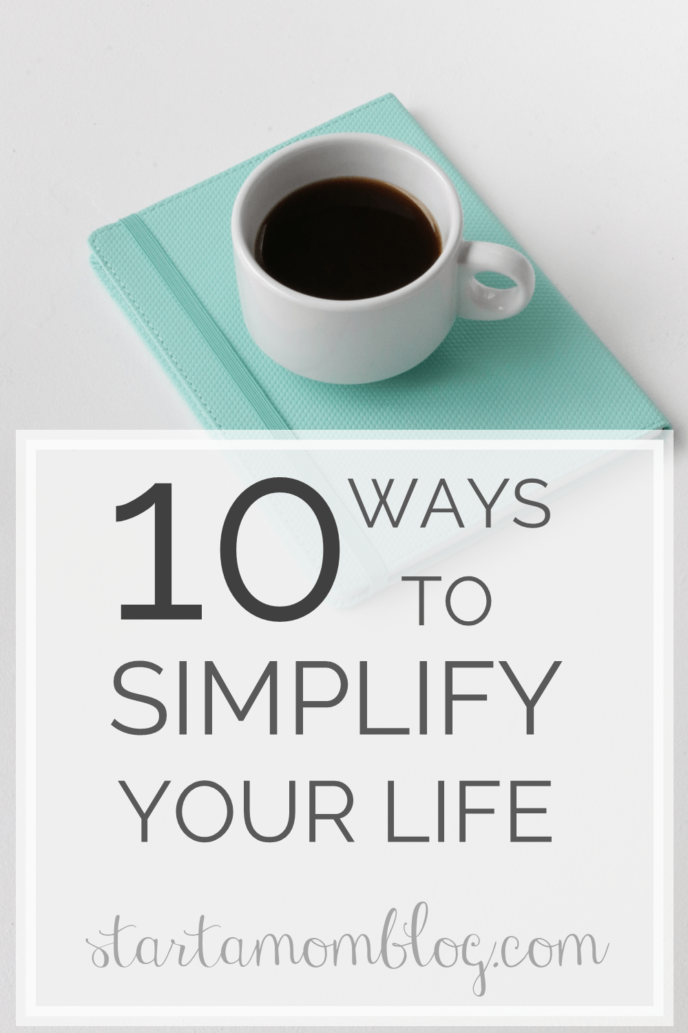 10-ways-to-simplify-your-life-start-a-mom-blog