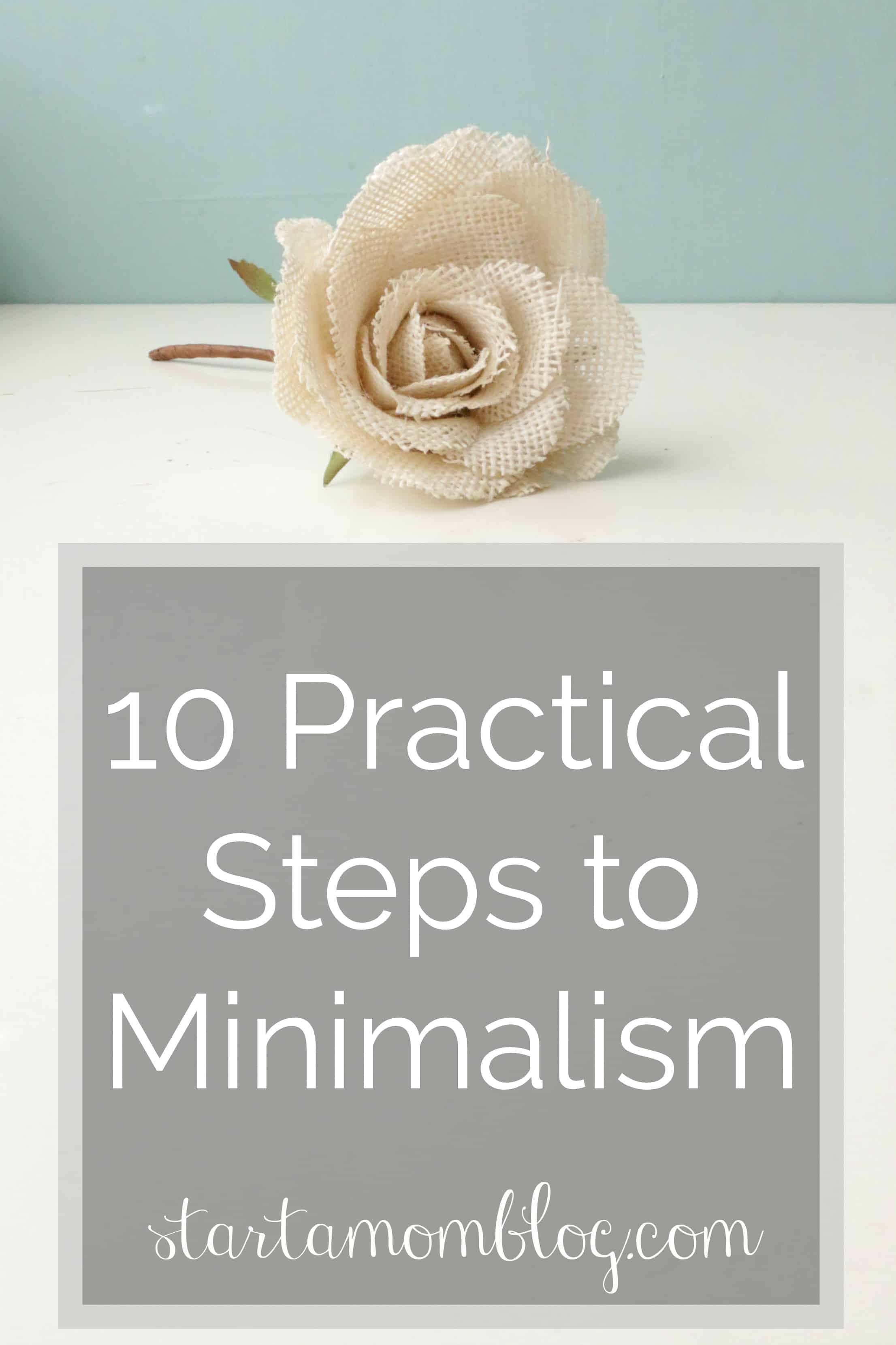 10 Practical Steps to Minimalism www.startamomblog.com