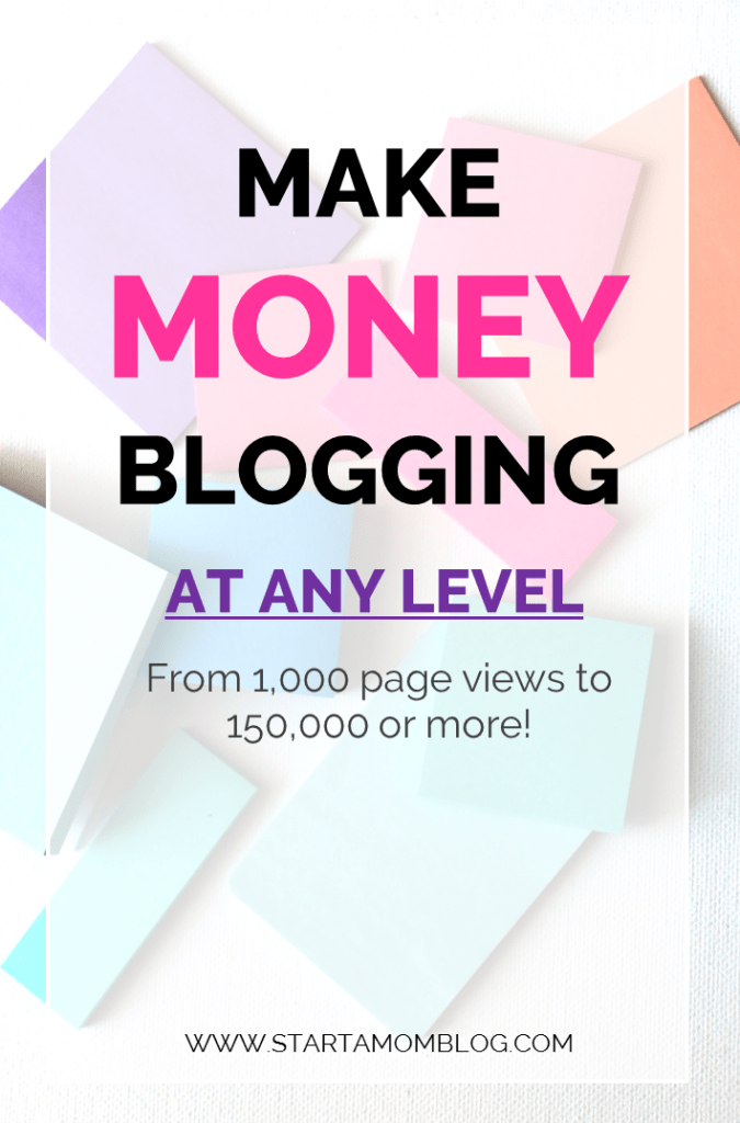 Make Money Blogging at Any Level as a Mom Blogger