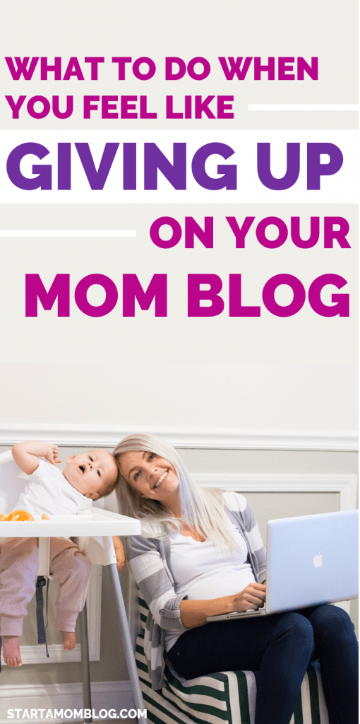 What to do when you feel like giving up on your mom blog